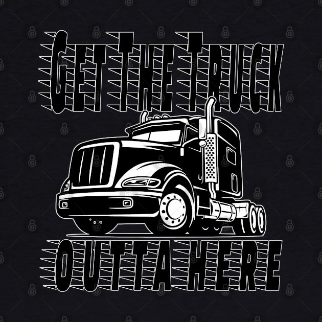 Get the Truck Outta Here by Inspire Yourself